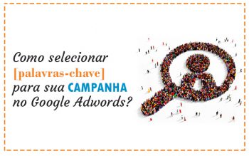 como-selecionar-palavras-chave-para-sua-campanha-no-google-adwords